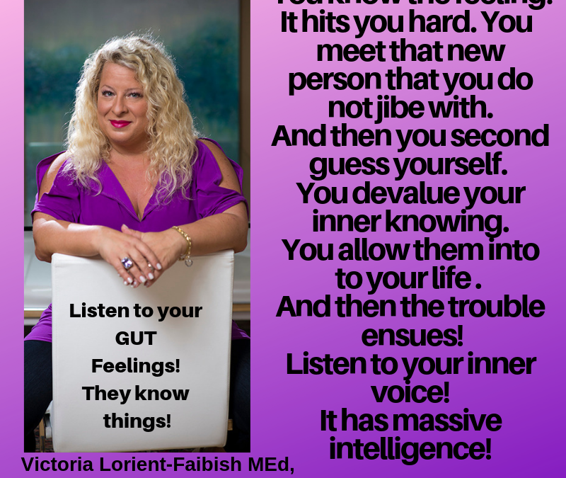 YOUR GUT FEELINGS HAVE SOMETHING IMPORTANT TO TELL YOU! 